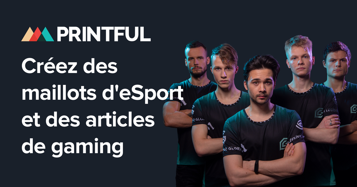 Maillots d'eSport : personnalisez le vôtre | Printful