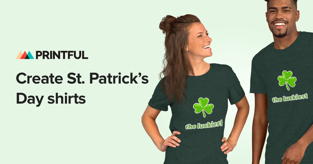 St. Patrick s Day T Shirts Design Your Own Printful