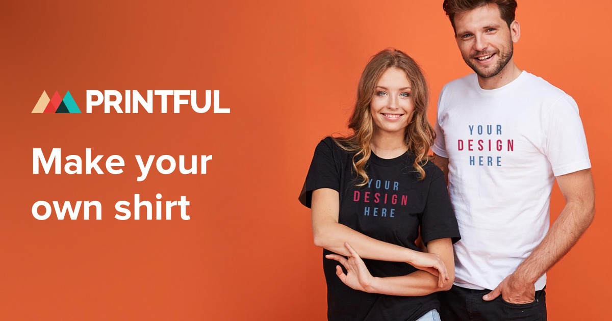 Custom T Shirts for You and Your Brand Printful